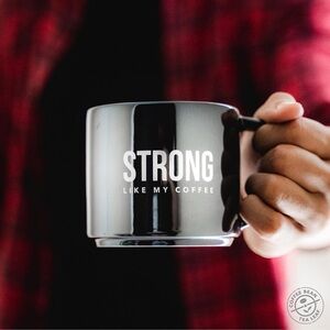 Strong like my coffee mug